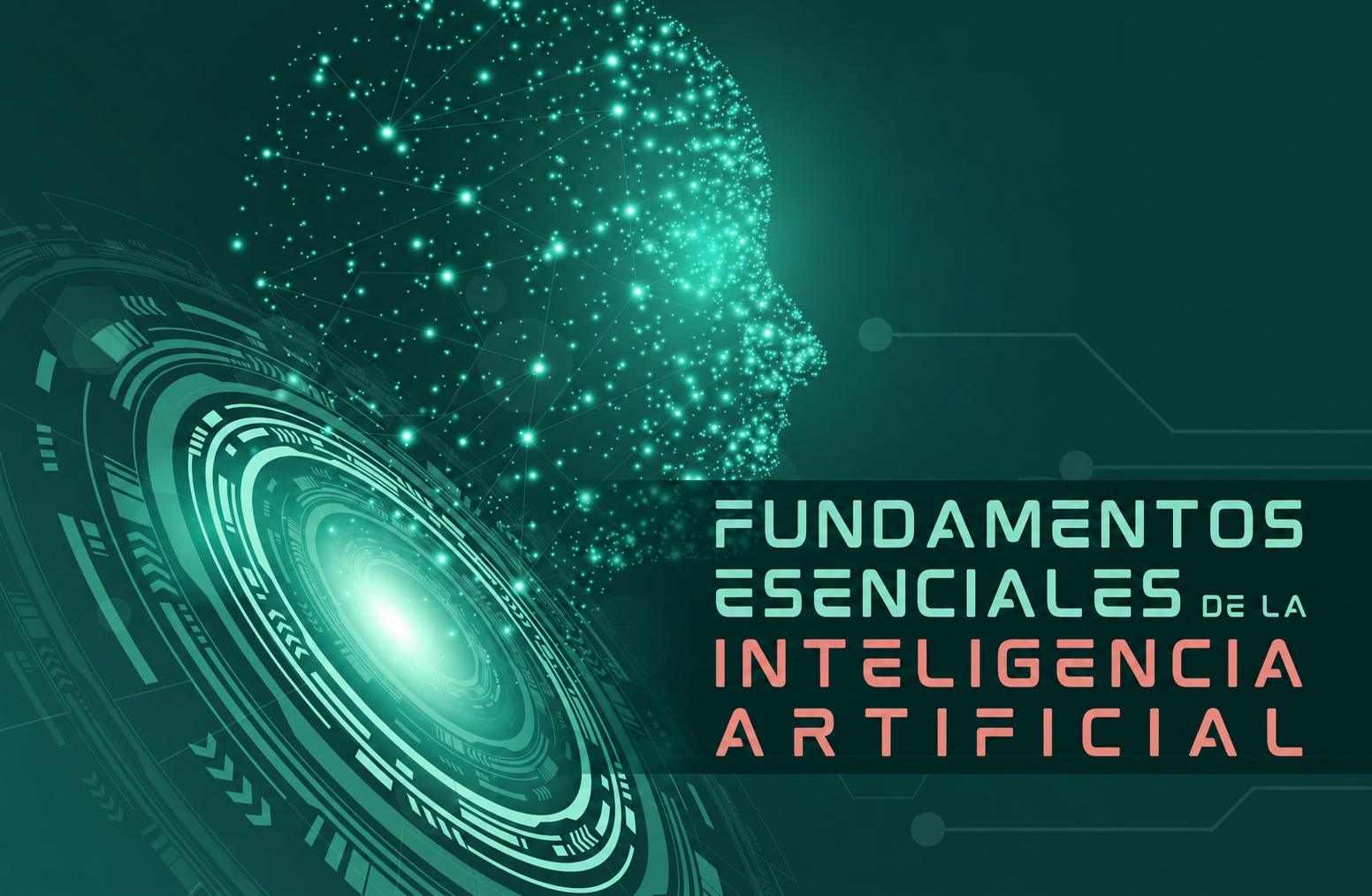 Desbloquea el Futuro: Fundamentos Esenciales de la Inteligencia Artificial